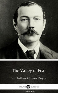 Title: The Valley of Fear by Sir Arthur Conan Doyle (Illustrated), Author: Sir Arthur Conan Doyle