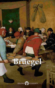 Title: Delphi Complete Works of Pieter Bruegel the Elder (Illustrated), Author: Peter Russell