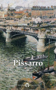 Title: Delphi Complete Paintings of Camille Pissarro (Illustrated), Author: Camille Pissarro