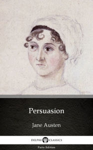 Title: Persuasion by Jane Austen (Illustrated), Author: Jane Austen