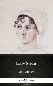 Title: Lady Susan by Jane Austen (Illustrated), Author: Jane Austen