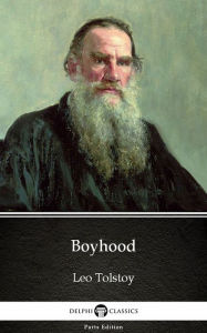 Title: Boyhood by Leo Tolstoy (Illustrated), Author: Leo Tolstoy