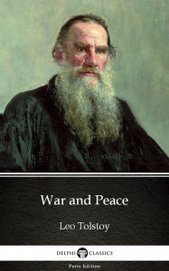 Title: War and Peace by Leo Tolstoy (Illustrated), Author: Leo Tolstoy