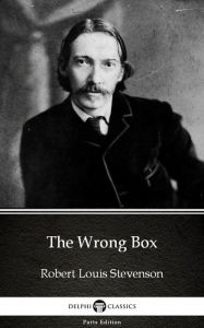 Title: The Wrong Box by Robert Louis Stevenson (Illustrated), Author: Robert Louis Stevenson
