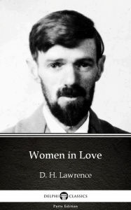 Title: Women in Love (Illustrated), Author: D. H. Lawrence