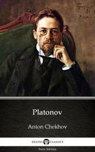 Title: Platonov by Anton Chekhov (Illustrated), Author: Anton Chekhov