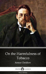 Title: On the Harmfulness of Tobacco by Anton Chekhov (Illustrated), Author: Anton Chekhov