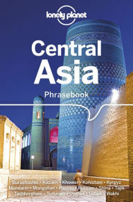 Title: Lonely Planet Central Asia Phrasebook & Dictionary, Author: Justin Jon Rudelson