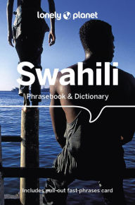 Title: Lonely Planet Swahili Phrasebook & Dictionary, Author: Martin Benjamin