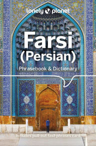 Title: Lonely Planet Farsi (Persian) Phrasebook & Dictionary, Author: Yavar Dehghani