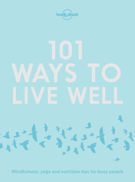 101 Ways to Live Well