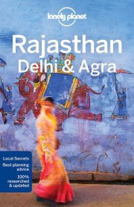 Title: Lonely Planet Rajasthan, Delhi & Agra, Author: Lonely Planet
