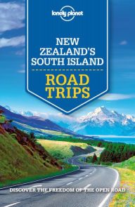 Title: Lonely Planet New Zealand's South Island Road Trips, Author: Lonely Planet