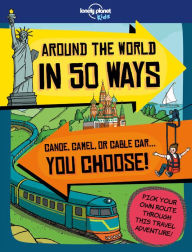 Title: Lonely Planet Kids Around the World in 50 Ways, Author: Dan Smith