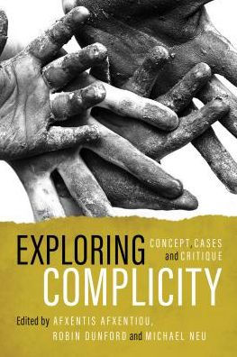 Exploring Complicity: Concept, Cases and Critique