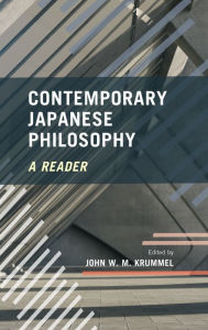 Title: Contemporary Japanese Philosophy: A Reader, Author: John W. M. Krummel Associate Professor of Re