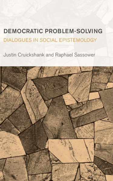 Democratic Problem-Solving: Dialogues in Social Epistemology