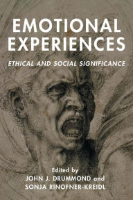 Title: Emotional Experiences: Ethical and Social Significance, Author: John J. Drummond