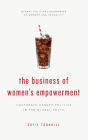 The Business of Women's Empowerment: Corporate Gender Politics in the Global South