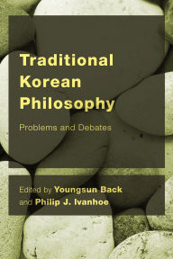 Title: Traditional Korean Philosophy: Problems and Debates, Author: Youngsun Back