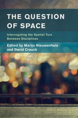 the Question of Space: Interrogating Spatial Turn between Disciplines