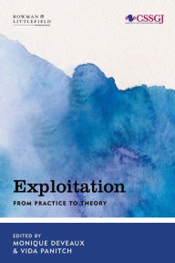 Title: Exploitation: From Practice to Theory, Author: Monique Deveaux Professor of Philosophy,