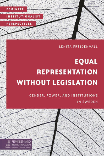 Equal Representation without Legislation: Gender, Power, and Institutions Sweden