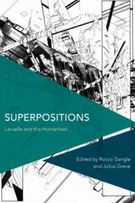 Title: Superpositions: Laruelle and the Humanities, Author: Rocco Gangle