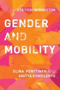 Title: Gender and Mobility: A Critical Introduction, Author: Elina Penttinen