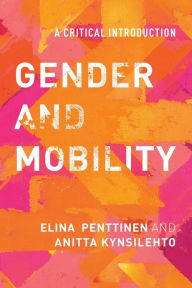 Title: Gender and Mobility: A Critical Introduction, Author: Elina Penttinen