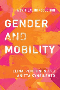 Title: Gender and Mobility: A Critical Introduction, Author: Elina Penttinen