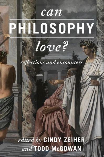 Can Philosophy Love?: Reflections and Encounters