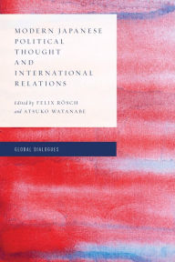 Title: Modern Japanese Political Thought and International Relations, Author: Felix Rösch