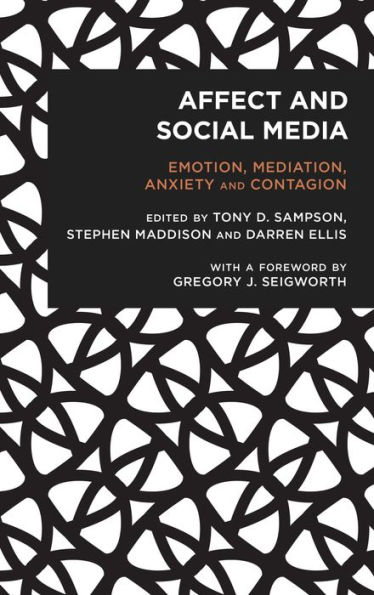 Affect and Social Media: Emotion, Mediation, Anxiety and Contagion