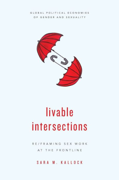 Livable Intersections: Re/Framing Sex Work at the Frontline