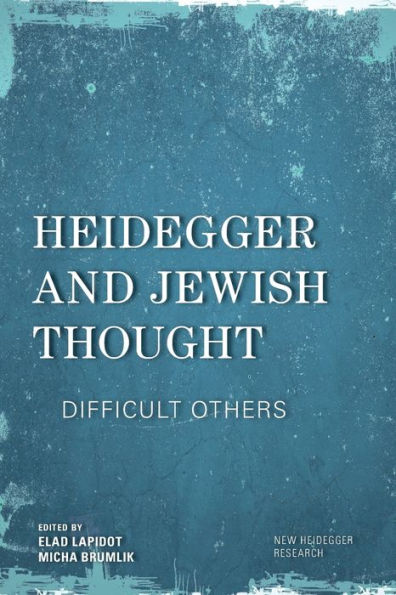 Heidegger and Jewish Thought: Difficult Others