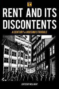 Title: Rent and its Discontents: A Century of Housing Struggle, Author: Neil Gray Director of Operations fo