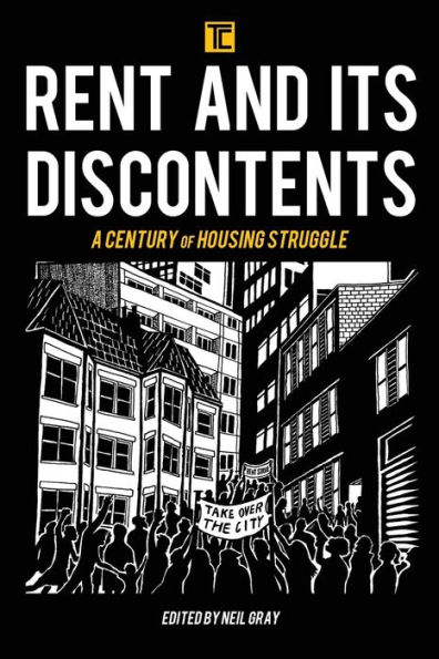 Rent and its Discontents: A Century of Housing Struggle