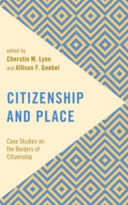 Title: Citizenship and Place: Case Studies on the Borders of Citizenship, Author: Mareks Radzevics