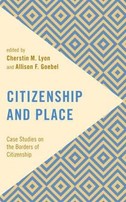 Citizenship and Place: Case Studies on the Borders of Citizenship