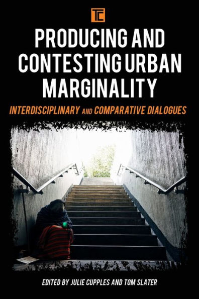 Producing and Contesting Urban Marginality: Interdisciplinary Comparative Dialogues