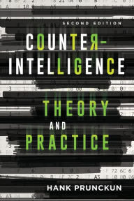 Title: Counterintelligence Theory and Practice, Author: Hank Prunckun