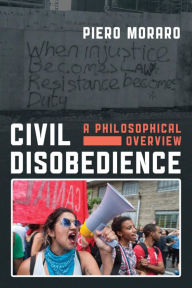 Title: Civil Disobedience: A Philosophical Overview, Author: Piero Moraro Lecturer in Justice Studi