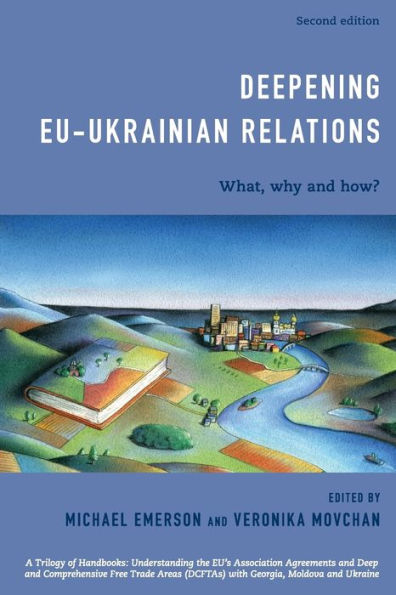 Deepening EU-Ukrainian Relations: What, Why and How?