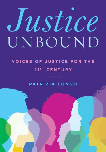 Justice Unbound: Voices of for the 21st Century