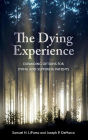 The Dying Experience: Expanding Options for Dying and Suffering Patients