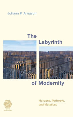 The Labyrinth of Modernity: Horizons, Pathways and Mutations