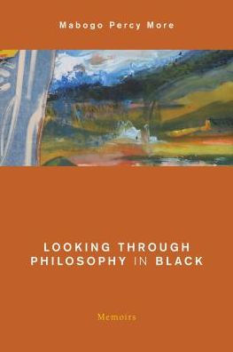 Looking Through Philosophy in Black: Memoirs