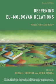 Title: Deepening EU-Moldovan Relations: What, Why and How?, Author: Michael Emerson