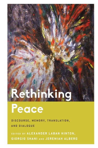 Rethinking Peace: Discourse, Memory, Translation, and Dialogue